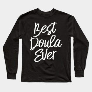 Best Doula Ever Labor Delivery Nurse Midwife Long Sleeve T-Shirt